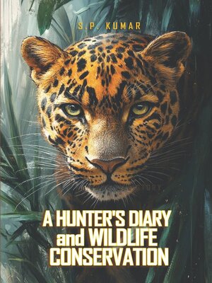 cover image of A HUNTER's DIARY and WILDLIFE CONSERVATION